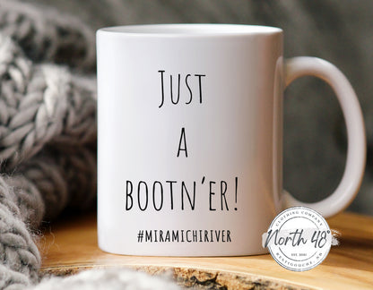 North 48° JUST A BOOTN'ER Ceramic Coffee Mug
