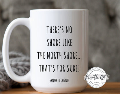 North 48° THERE'S NO SHORE LIKE THE NORTH SHORE Ceramic Coffee Mug