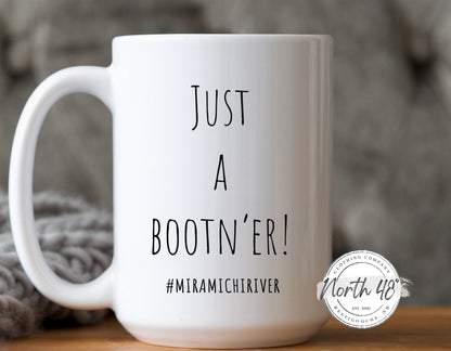 North 48° JUST A BOOTN'ER Ceramic Coffee Mug