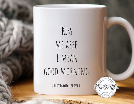 North 48° KISS ME ARSE I Mean Good Morning Ceramic Coffee Mug