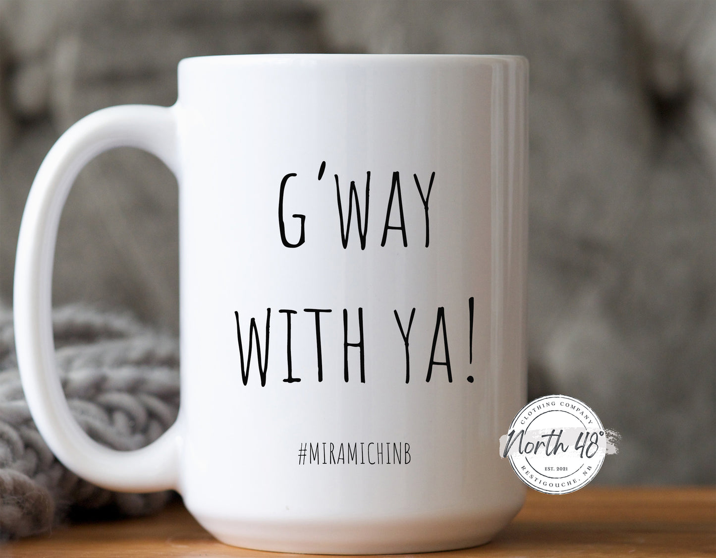 North 48° G'WAY WITH YA Ceramic Coffee Mug
