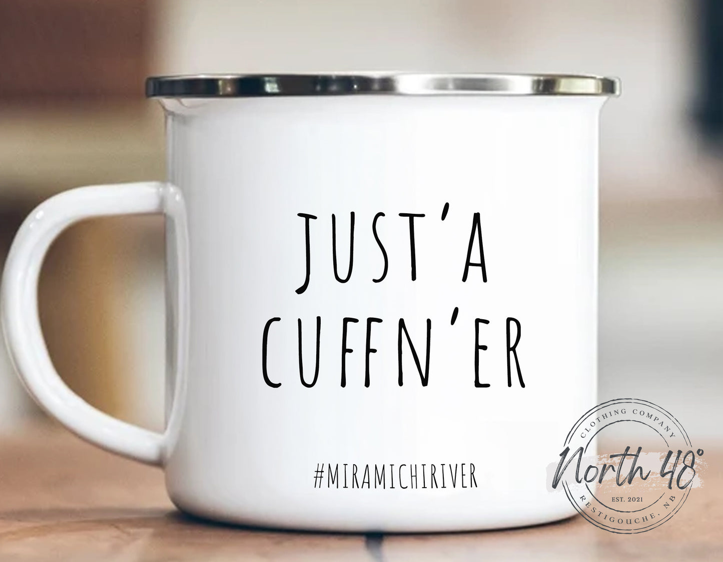 North 48° JUST A CUFFN'ER Enamel Camping Coffee Mug