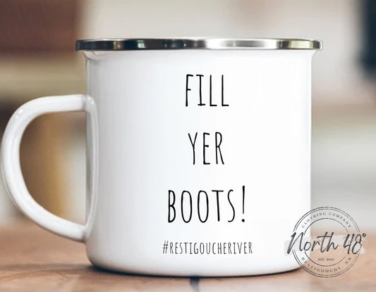 North 48° FILL YER BOOTS! Enamel Camping Coffee Mug