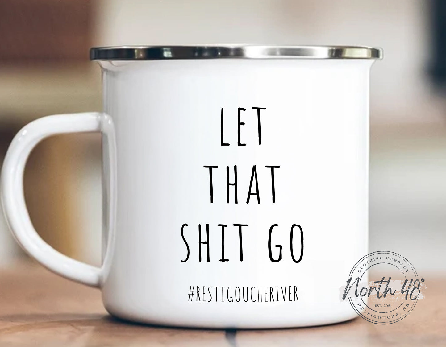 North 48° LET THAT SHIT Go Enamel Camping Coffee Mug