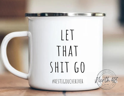 North 48° LET THAT SHIT Go Enamel Camping Coffee Mug