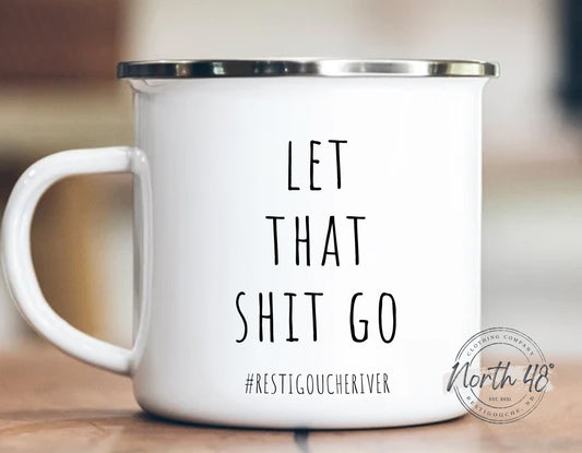 North 48° LET THAT SHIT Go Enamel Camping Coffee Mug