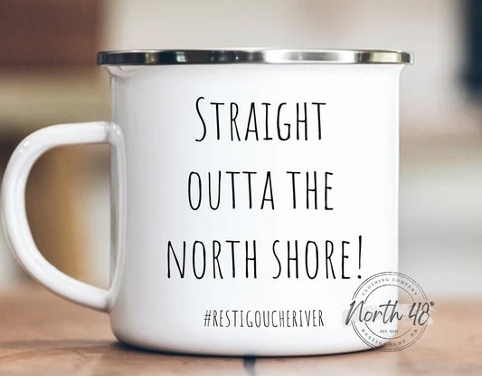 North 48° STRAIGHT OUTTA THE North Shore Enamel Camping Coffee Mug