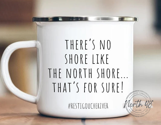 North 48° THERE'S NO SHORE Like The North Shore® Camping Mug